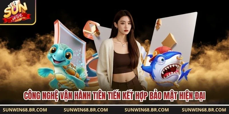 Công nghệ vận hành tiên tiến kết hợp bảo mật hiện đại