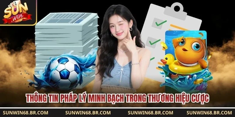 Thông tin pháp lý minh bạch trong thương hiệu cược